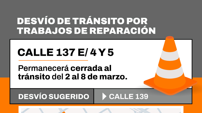 Desvío por obras en la calle 137 entre 4 y 5